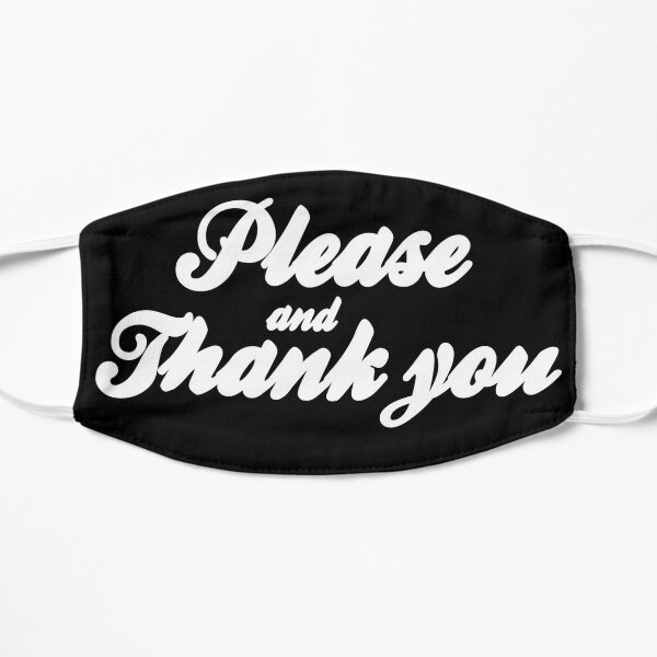 Please And Thank You Face Masks | Redbubble