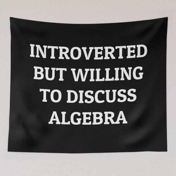 Item preview, Introverted but Willing to Discuss Algebra designed and sold by manishfzr1995.