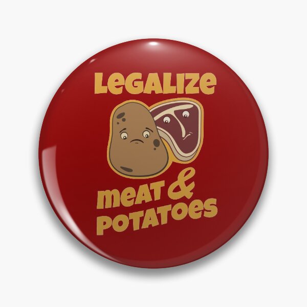 Item preview, Legalize Meat and Potatoes Crimes designed and sold by Huhnerdieb Apparel.