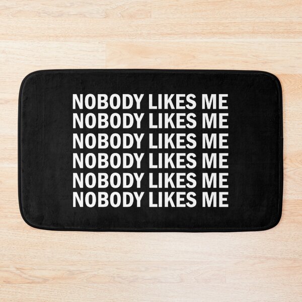 Item preview, Nobody Likes Me  designed and sold by yacine12353.