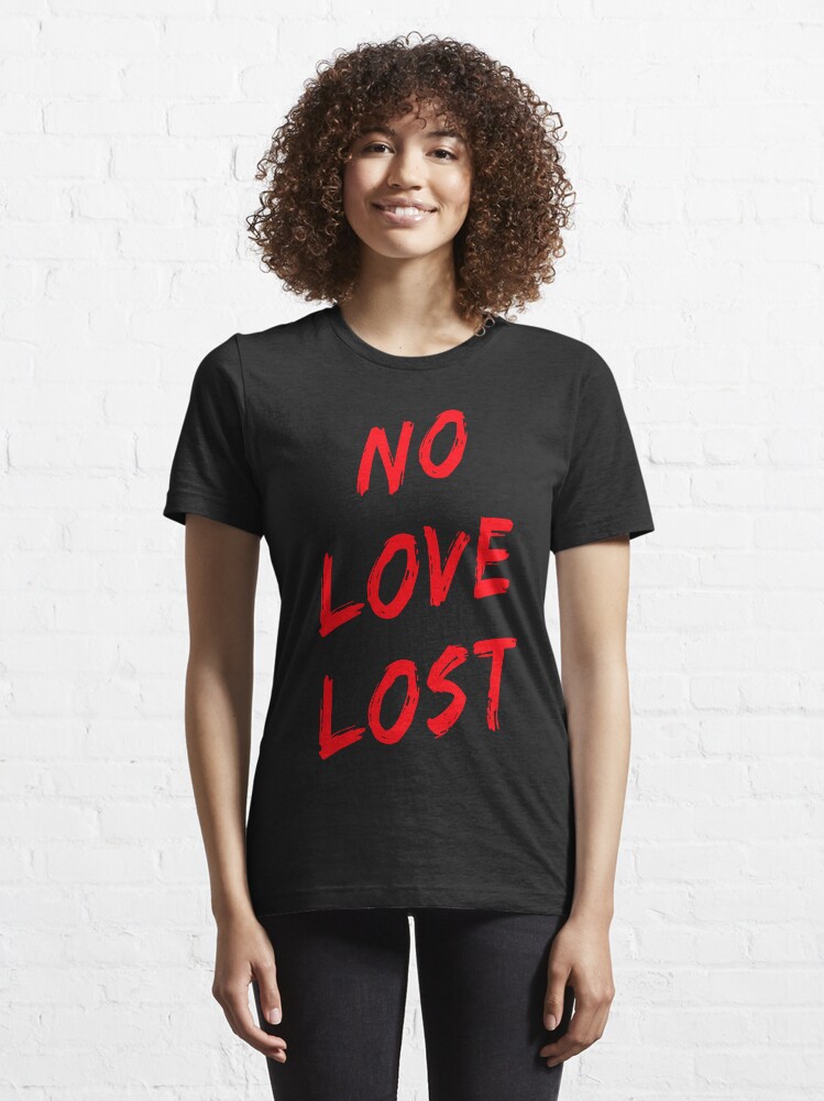 "No love lost" Tshirt by artack Redbubble