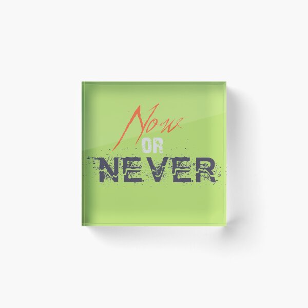 Item preview, Now or Never designed and sold by DesignHub08.