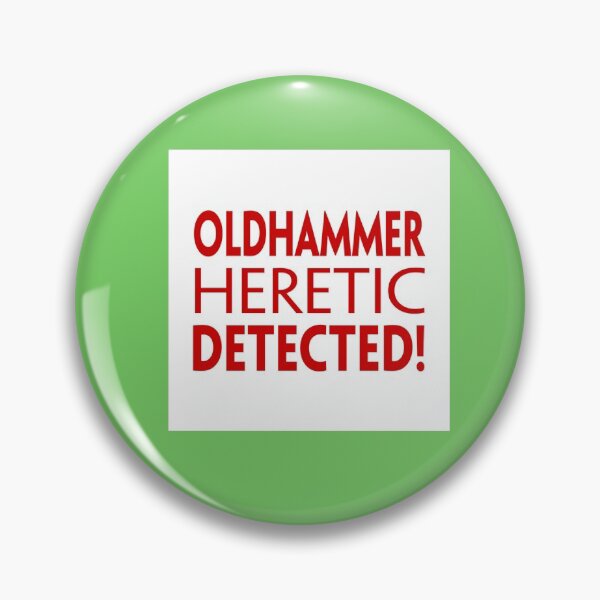Item preview, Warning! Oldhammer Heretic Detected! designed and sold by JJgamers.