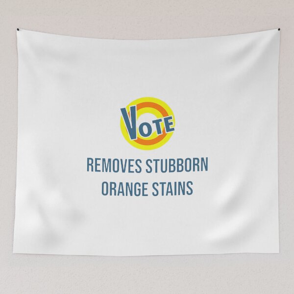 Item preview, Vote Removes Stubborn Orange Stains Election 2020 designed and sold by Mode Tees.
