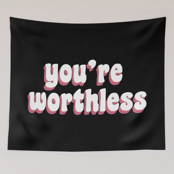 Item preview, you're worthless designed and sold by TikTokTalk.