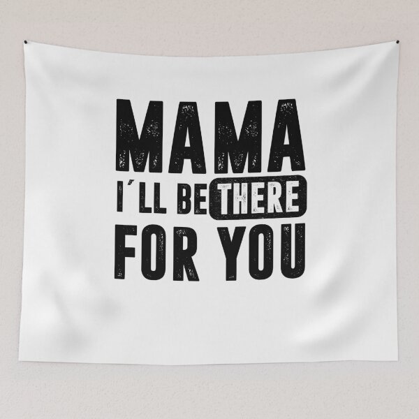Item preview, MAMA I´LL BE THERE FOR YOU - MOTHERS DAY designed and sold by RafaelLopezz.
