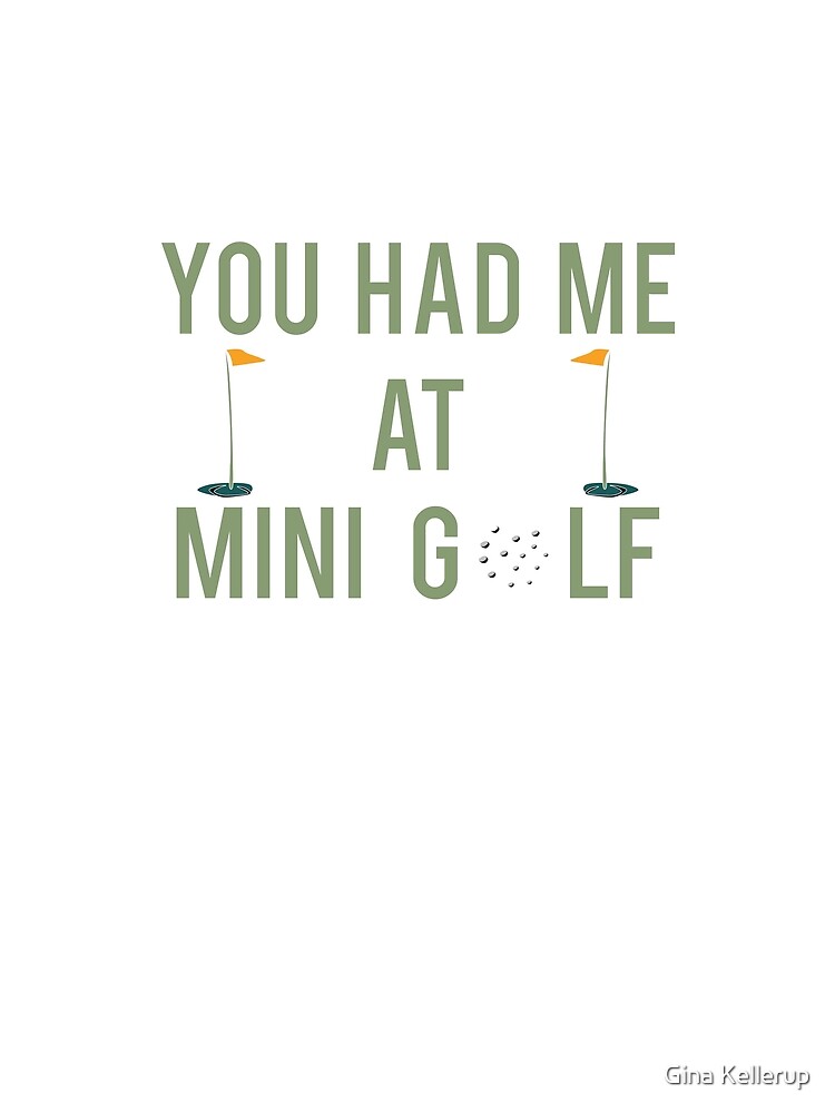 Mini Golfer You Had Me at Mini Golf by KanigMarketplac