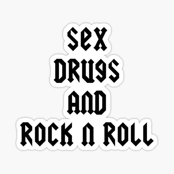 Sex Drugs And Rock N Roll Sticker For Sale By Davescoobysti Redbubble