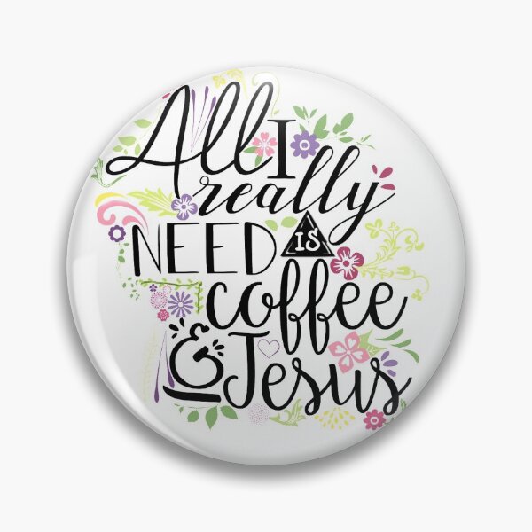 Aperçu de l'œuvre tout ce dont j'ai vraiment besoin c'est du café et Jésus créée et vendue par kennaplate.