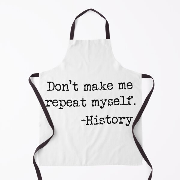 Item preview, Don't Make Me Repeat Myself History designed and sold by Ms-Nach.
