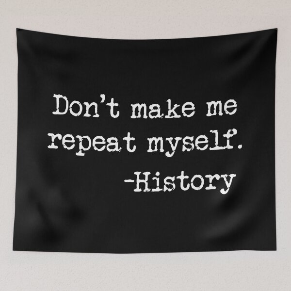 Item preview, Don't Make Me Repeat Myself History designed and sold by Ms-Nach.