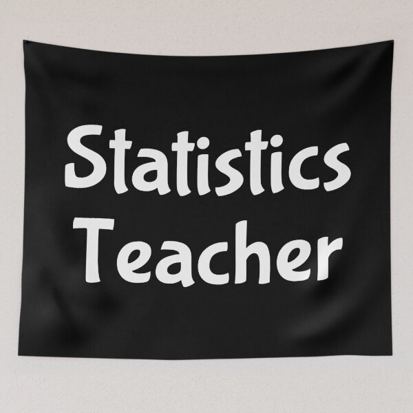 Item preview, Statistics Teacher designed and sold by manishfzr1995.