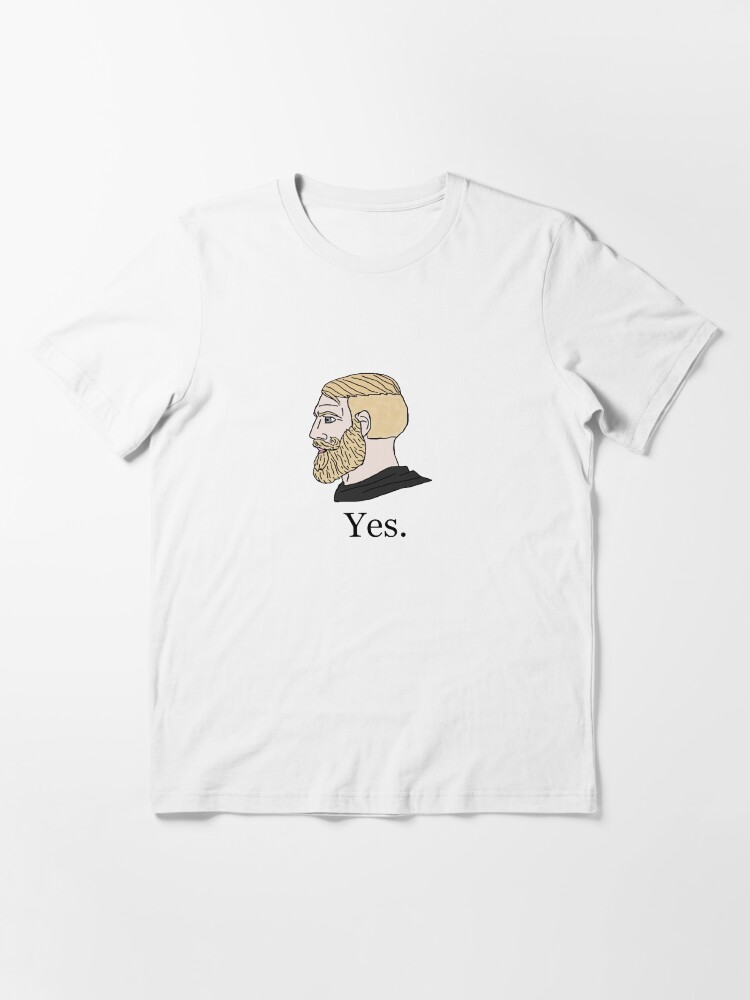 Yes Chad Meme Shirt - Kingteeshop