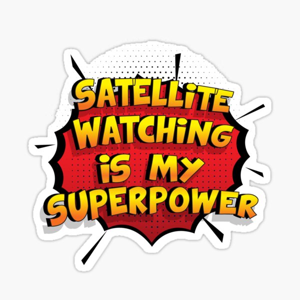 Satellite Watching ist mein Superpower Lustiges Satellite Watching Designgeschenk Sticker