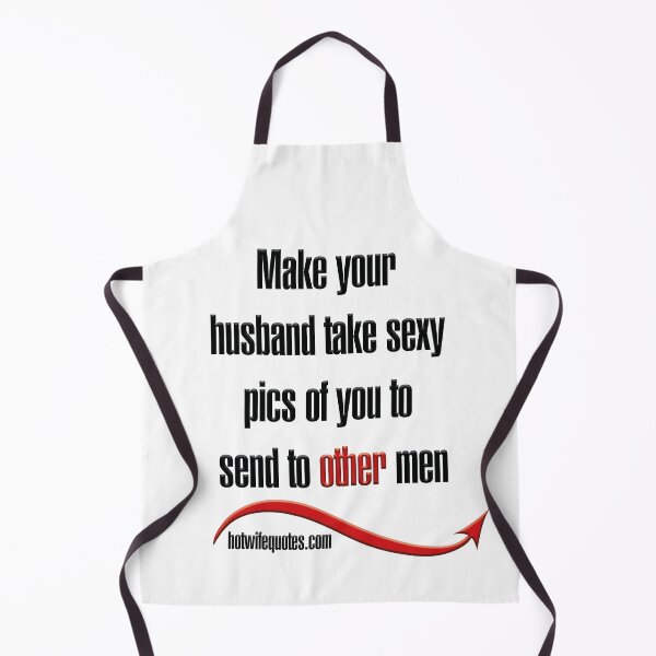 Item preview, Make your husband take sexy pics of you to send to other men designed and sold by hotwifequotes.