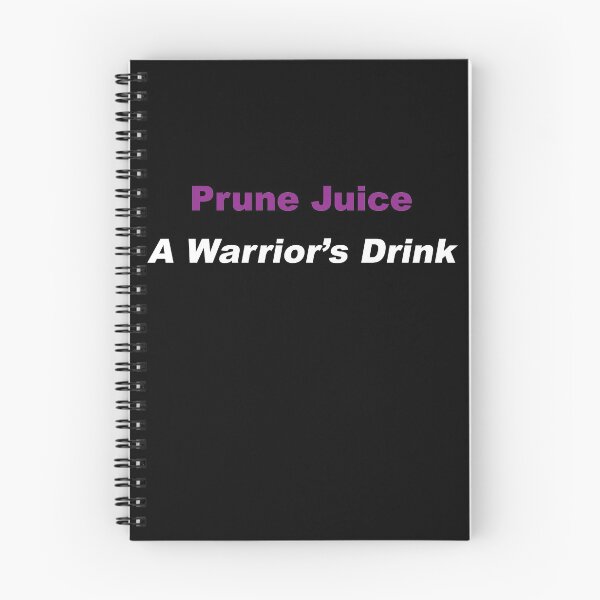 Item preview, Prune Juice - A Warrior's Drink designed and sold by greg5000.