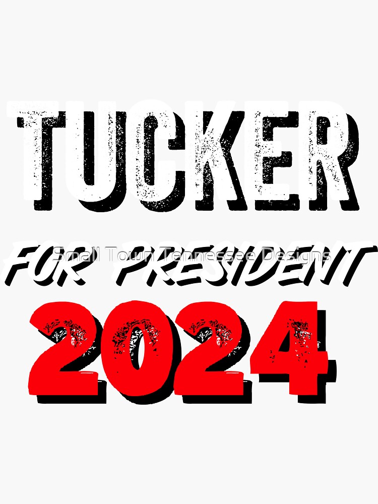 "Tucker for President 2024" Sticker for Sale by TimShane Redbubble