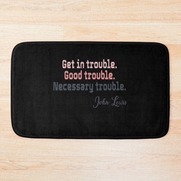 Item preview, Get In Trouble Good Trouble Necessary Trouble John Lewis designed and sold by AnimaLovers.