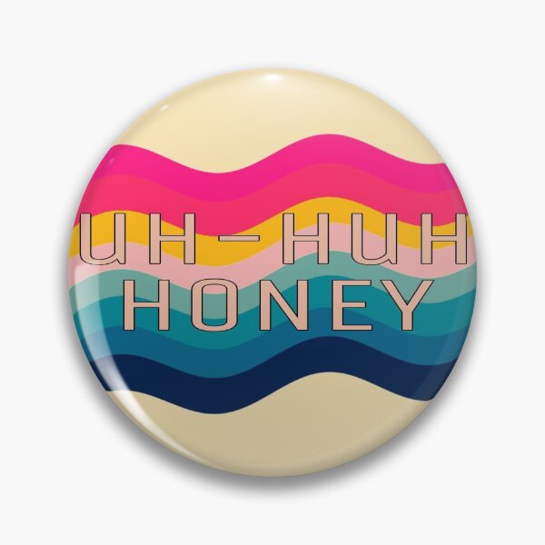 Item preview, Uh-Huh Honey designed and sold by sbolubasz17.
