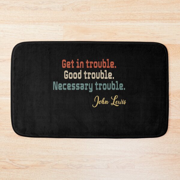 Item preview, Get In Trouble Good Trouble Necessary Trouble John Lewis designed and sold by AnimaLovers.