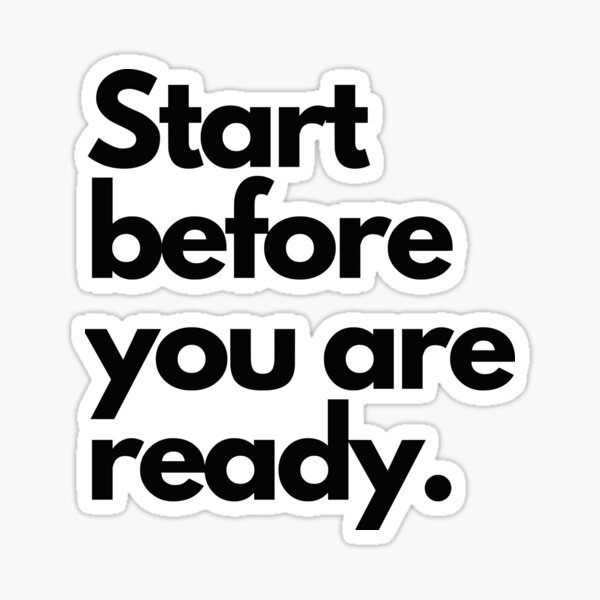 Item preview, Start before you are ready designed and sold by Vehny.