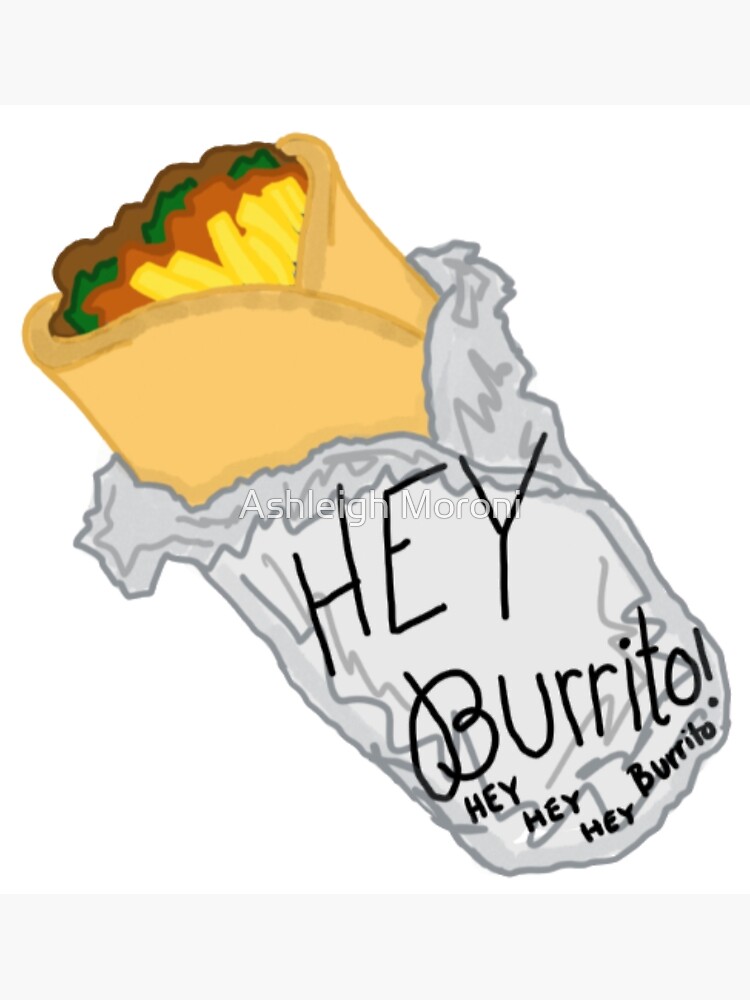 ""Hey Burrito" Campfire Song" Poster by acmoroni15 Redbubble