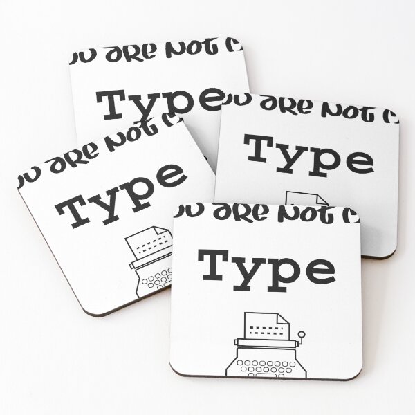 Item preview, You Are Not My Type designed and sold by Victorious-V.