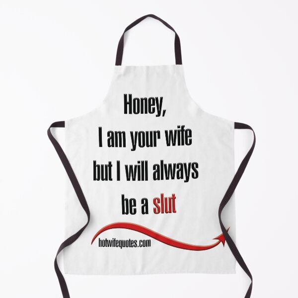 Artikelvorschau, Honey, I am your wife but I will always be a slut entworfen und verkauft von hotwifequotes.