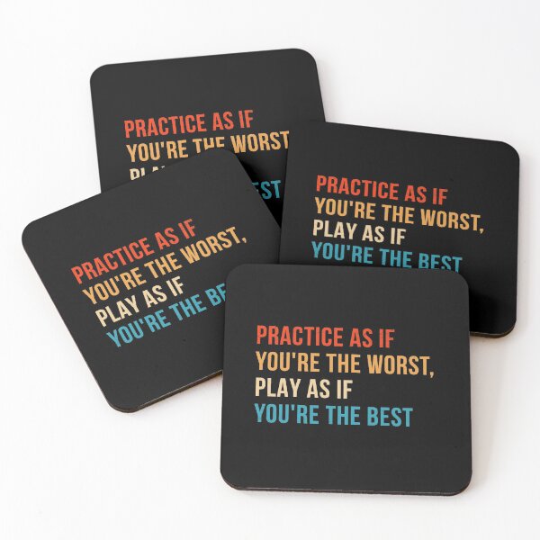 Item preview, Practice As If You're The Worst, Play As If You're The Best designed and sold by bonmotto.