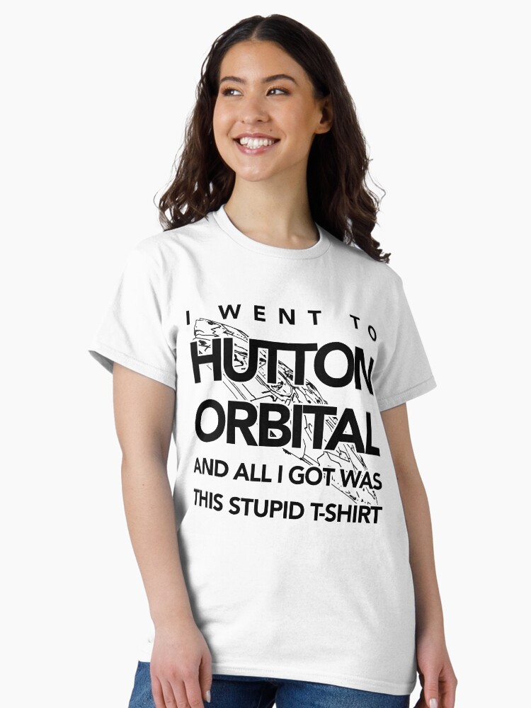 Thumbnail 1 of 7, Classic T-Shirt, The I Went To Hutton Orbital Stupid T-Shirt (black print) designed and sold by inshadowz.