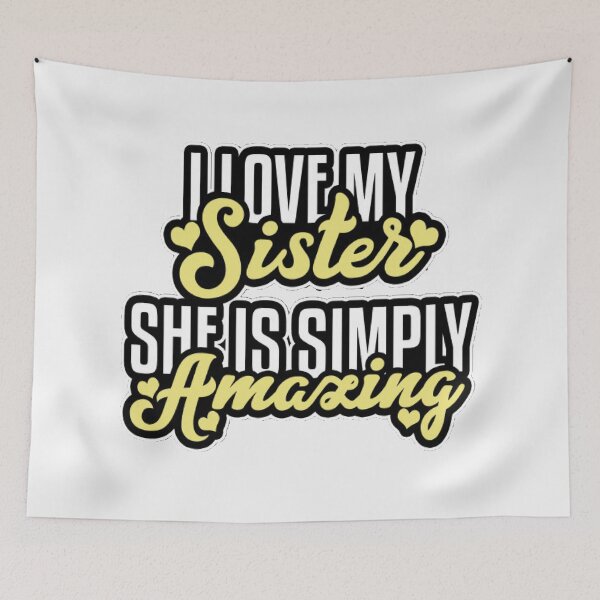 Item preview, I LOVE MY SISTER SHE IS SIMPLY AMAZING designed and sold by BlazeShop.