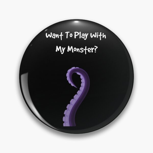 Item preview, Want To Play With My Monster Tentacle Joke Pun on Black designed and sold by Pundressed.