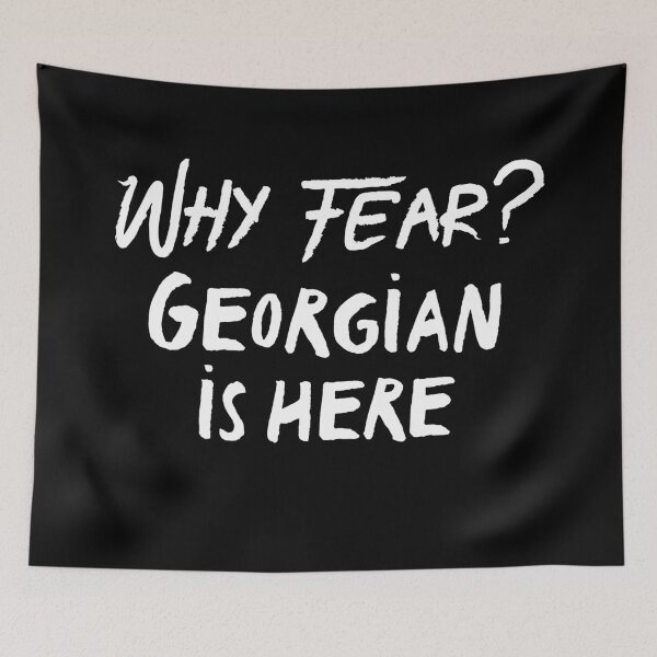 Item preview, Why fear? georgian is here designed and sold by bumperapparels.