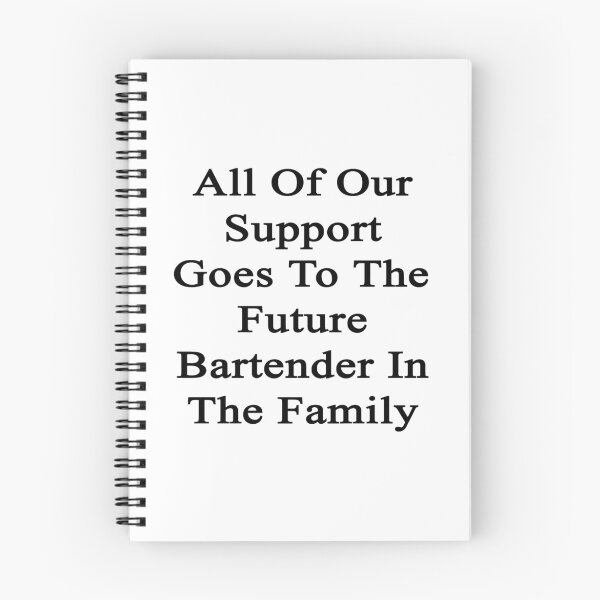 Item preview, All Of Our Support Goes To The Future Bartender In The Family  designed and sold by supernova23.
