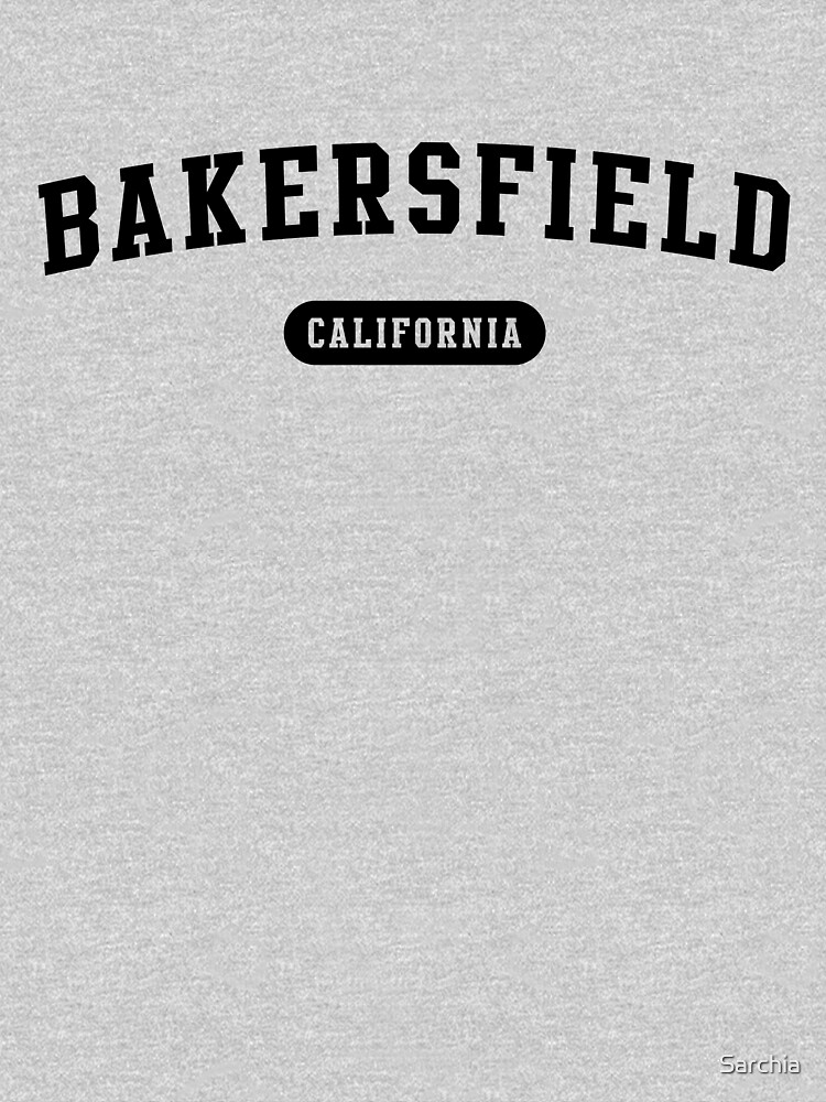 "Bakersfield, CA" Tshirt for Sale by Sarchia Redbubble bakersfield