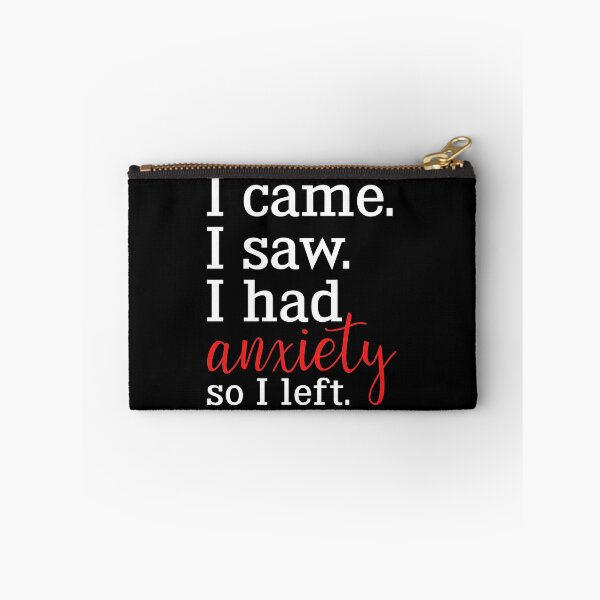 Item preview, I Came I Saw I Had Anxiety So I Left designed and sold by dreamy11.