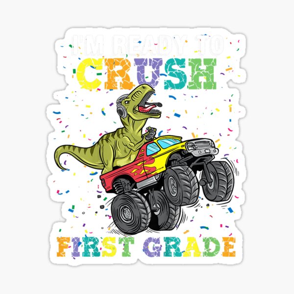 Kids I'm Ready To Crush First Grade Monster Truck Kids I'm Ready To Crush First Grade Monster Truck