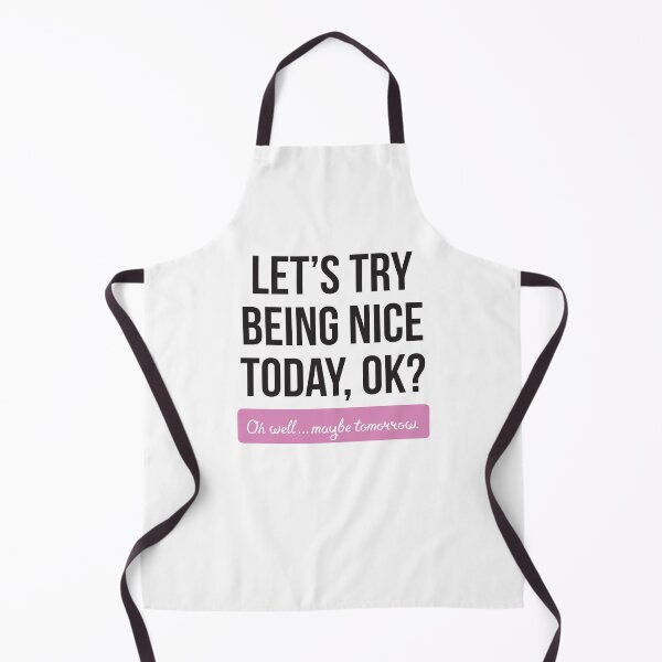 Item preview, Let's Try Being Nice Today, Ok? (LIGHT) designed and sold by BWGunner.