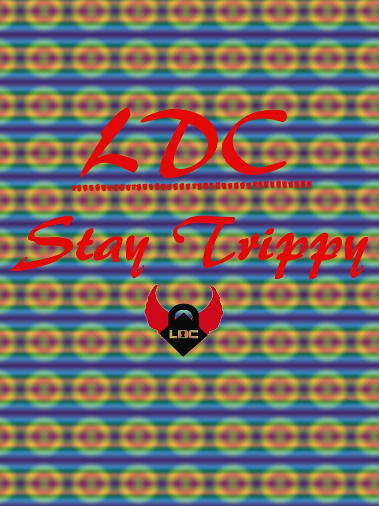 LDC - Stay Trippy by LDC-Clothing