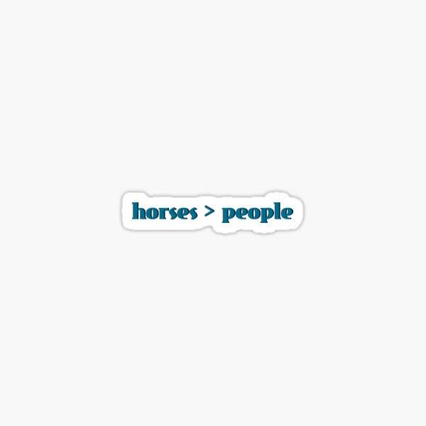 Horses > People  Sticker