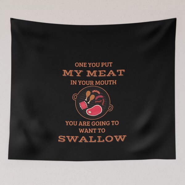 Item preview, Once You Put My Meat In Your Mouth BBQ Camping Pork Lover designed and sold by AmadaLevile.