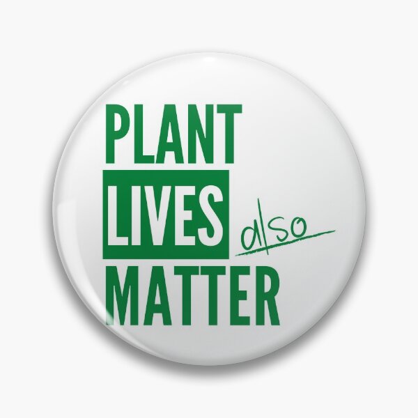 Item preview, Plant Lives Also Matter. designed and sold by braveHertz.