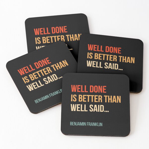 Item preview, Well Done Is Better Than Well Said - Benjamin Franklin Quote designed and sold by bonmotto.