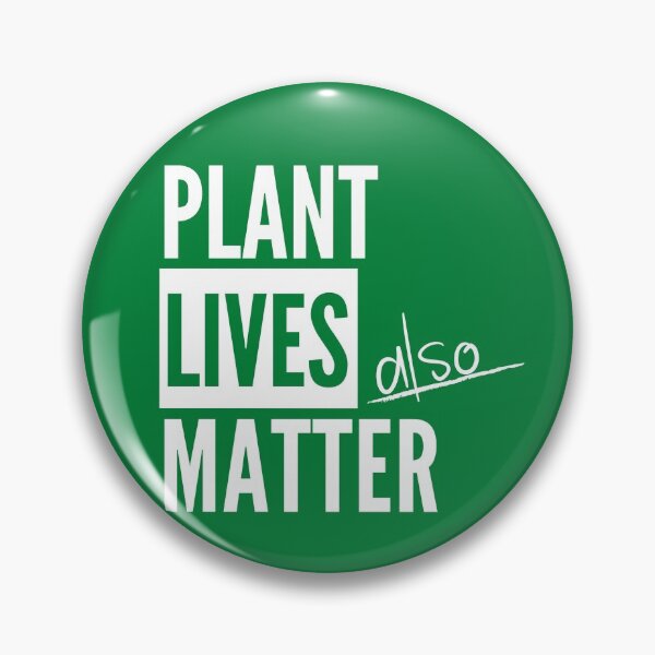 Item preview, Plant Lives Also Matter. (white) designed and sold by braveHertz.