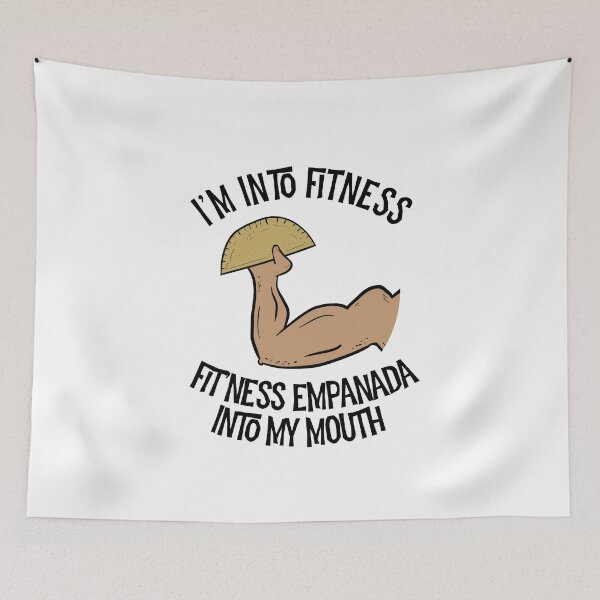 Item preview, I'm into Fitness Empanada into My Mouth Funny Empanada designed and sold by Dan66.