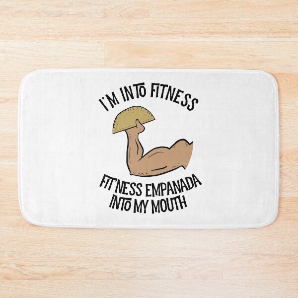 Item preview, I'm into Fitness Empanada into My Mouth Funny Empanada designed and sold by Dan66.