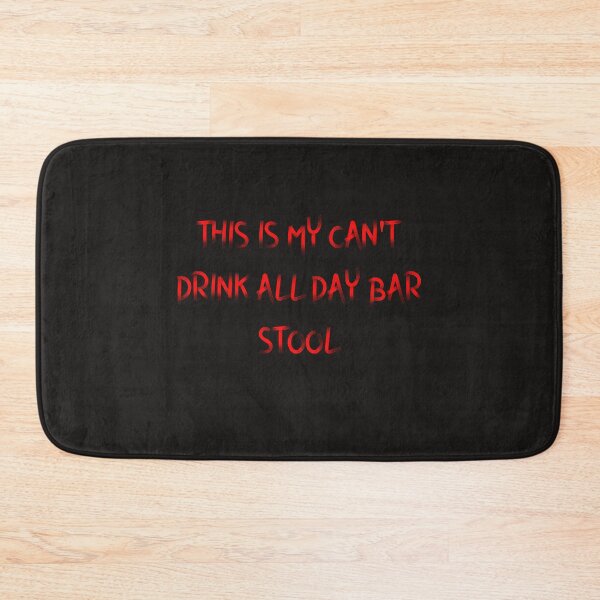 Item preview, Can t drink all day barstool designed and sold by firegalaxy.