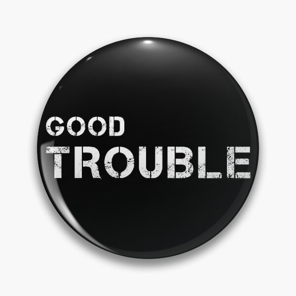 Item preview, Good Necessary Trouble designed and sold by samer11.