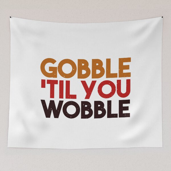 Item preview, Thanksgiving, Thanksgiving dinner, Thanksgiving decor, Thanksgiving shirt, Thanksgiving sweater, Gobble Till You Wobble, Thanksgiving decorations, Funny Thanksgiving Turkey design, Turkey designed and sold by Nrlifecreations.