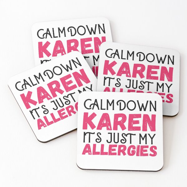 Item preview, Calm Down Karen Its Just My Allergies designed and sold by designedguide.